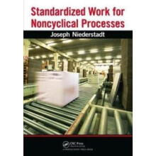 Standardized Work for Noncyclical Processes by Joseph Niederstadt Hard