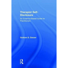 Therapist SelfDisclosure An EvidenceBased Guide for Practitioners by G