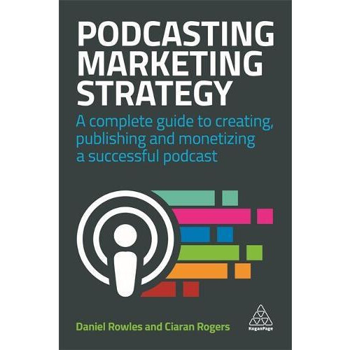 Podcasting Marketing Strategy A Complete Guide to Creating Publishing