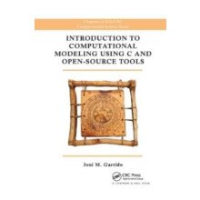 Introduction to Computational Modeling Using C and OpenSource Tools by