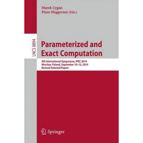 Parameterized and Exact Computation 9th International Symposium IPEC 2
