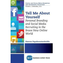 Tell Me About Yourself Personal Branding and Social Media Recruiting i