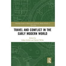 Travel and Conflict in the Early Modern World Paperback Book