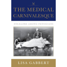 The Medical Carnivalesque Folklore among Physicians by Lisa Gabbert Pa