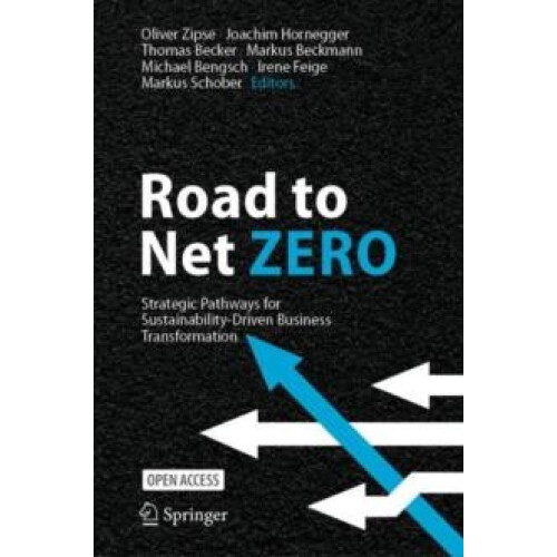 Road to Net Zero Strategic Pathways for SustainabilityDriven Business