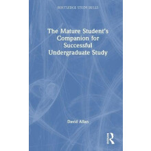 The Mature Students Companion for Successful Undergraduate Study by Da
