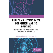 Thin Films Atomic Layer Deposition and 3D Printing Demystifying the Co