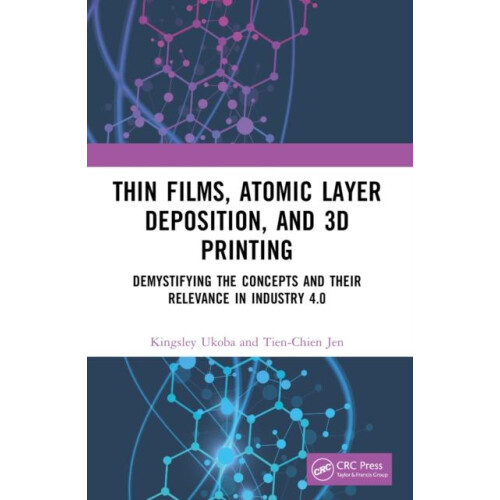 Thin Films Atomic Layer Deposition and 3D Printing Demystifying the Co