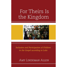 For Theirs Is the Kingdom Inclusion and Participation of Children in t