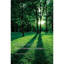 Paul Tillich Carl Jung and the Recovery of Religion by John P. Dourley