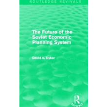 The Future of the Soviet Economic Planning System Routledge Revivals b