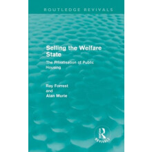 Selling the Welfare State Routledge Revivals The Privatisation of Publ