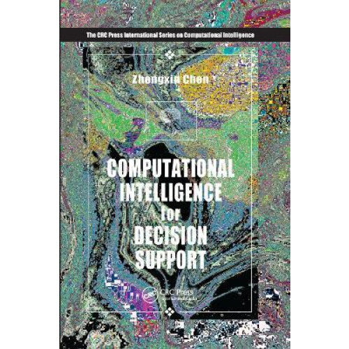 Computational Intelligence for Decision Support by Zhengxin Chen Paper