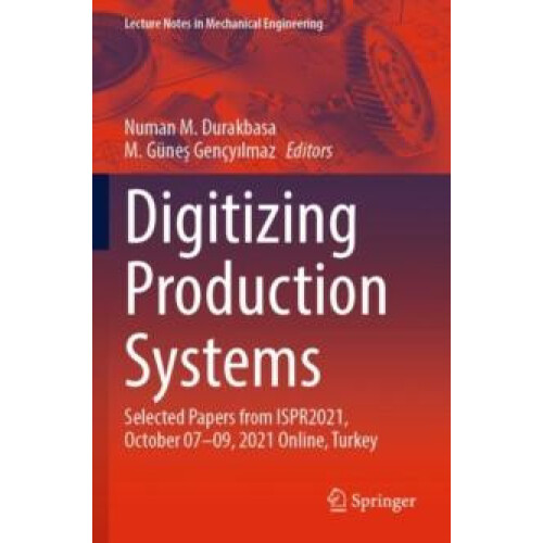 Digitizing Production Systems Selected Papers from ISPR2021 October 07