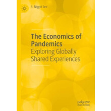 The Economics of Pandemics Exploring Globally Shared Experiences by S.