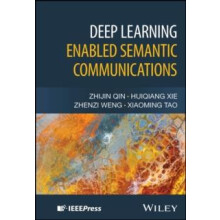 Deep Learning Enabled Semantic Communications by Zhijin Qin Hardcover