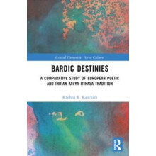 Bardic Destinies A Comparative Study of European Poetic and Indian Kav
