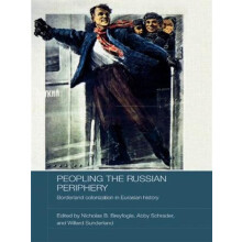 Peopling the Russian Periphery Borderland Colonization in Eurasian His