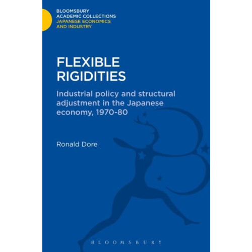 Flexible Rigidities Industrial Policy and Structural Adjustment in the