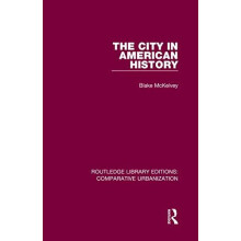 The City in American History by Blake McKelvey Hardcover Book