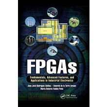 FPGAs Fundamentals Advanced Features and Applications in Industrial El
