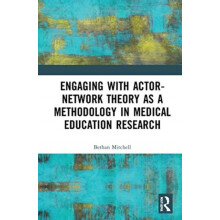 Engaging with ActorNetwork Theory as a Methodology in Medical Educatio