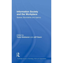 Information Society and the Workplace Spaces Boundaries and Agency Har