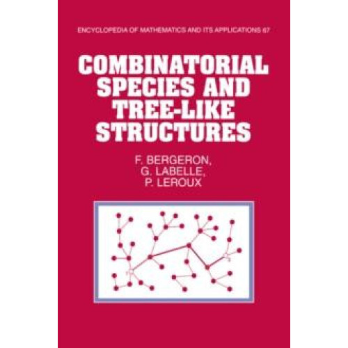 Combinatorial Species and TreeLike Structures by F. Bergeron Hardcover