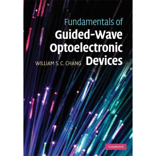Fundamentals of GuidedWave Optoelectronic Devices by William S. C. Cha