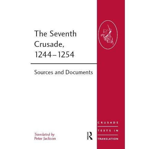 The Seventh Crusade 12441254 Sources and Documents Paperback Book
