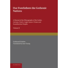 Our Forefathers Volume 2 The Gothonic Nations by Gudmund Schutte Paper
