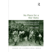 No Place for a War Baby The Global Politics of Children born of Wartim