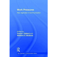 Work Pressures New Agendas in Communication Hardcover Book