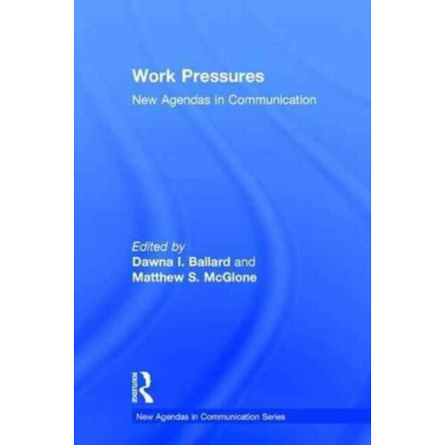 Work Pressures New Agendas in Communication Hardcover Book
