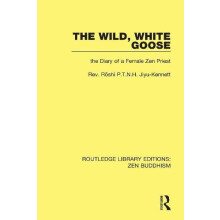 The Wild White Goose The Diary of a Female Zen Priest by Jiyu Kennett