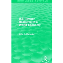 U.S. Timber Resource in a World Economy Routledge Revivals by John A.