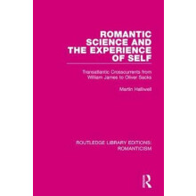 Romantic Science and the Experience of Self by Martin Halliwell Hardco