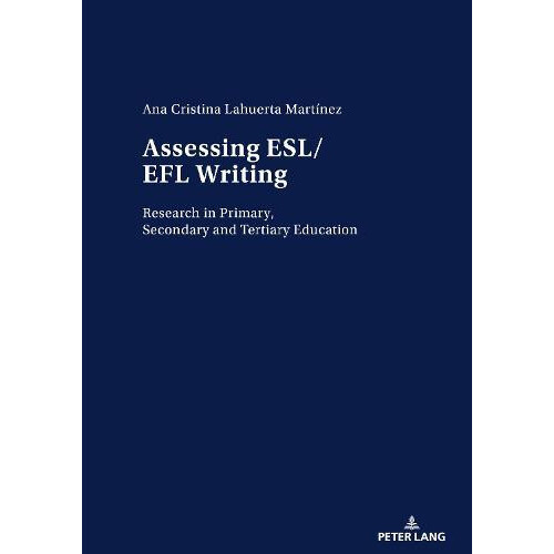 Assessing ESLEFL Writing Research in Primary Secondary and Tertiary Ed