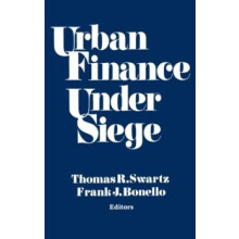 Urban Finance Under Siege by Thomas R. Swartz Hardcover Book