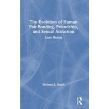 The Evolution of Human PairBonding Friendship and Sexual Attraction Lo