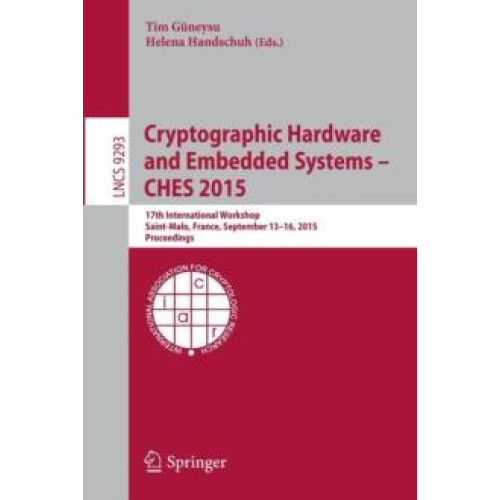 Cryptographic Hardware and Embedded Systems CHES 2015 17th Internation
