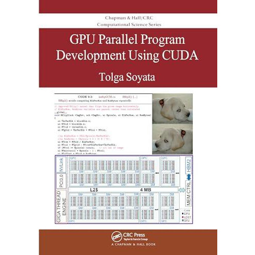GPU Parallel Program Development Using CUDA by Tolga Soyata Paperback