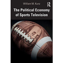 The Political Economy of Sports Television by William M. Kunz Paperbac