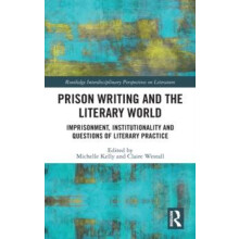 Prison Writing and the Literary World Imprisonment Institutionality an