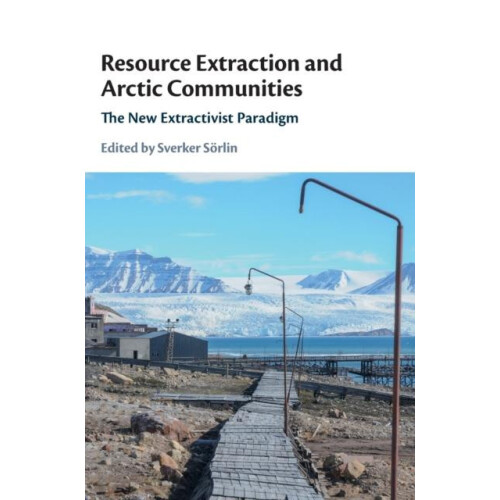 Resource Extraction and Arctic Communities Hardcover Book