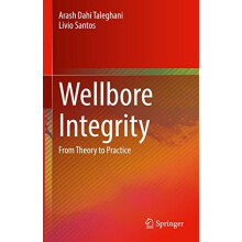 Wellbore Integrity From Theory to Practice by Arash Dahi Taleghani Har