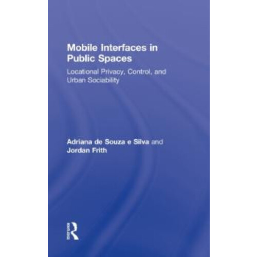 Mobile Interfaces in Public Spaces Locational Privacy Control and Urba