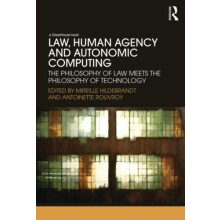 Law Human Agency and Autonomic Computing The Philosophy of Law Meets t