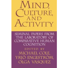 Mind Culture and Activity Seminal Papers from the Laboratory of Compar