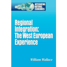 Regional Integration The West European Experience by William Wallace P